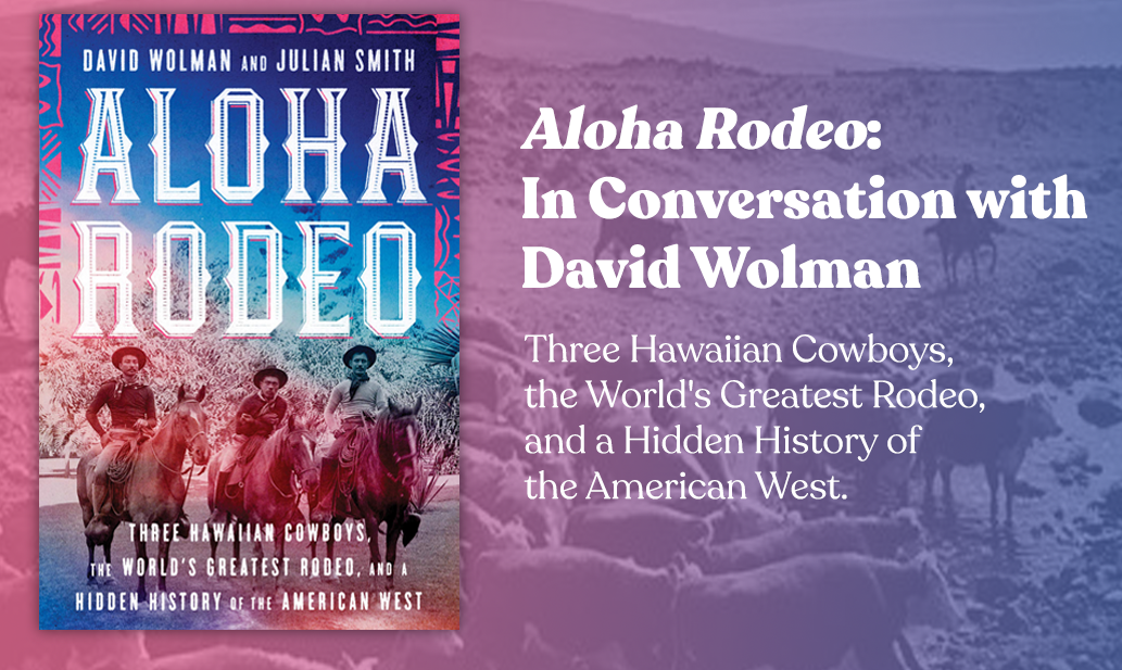 Aloha Rodeo: In Conversation with David Wolman